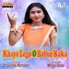 Khaye Lego O Babur Kaka